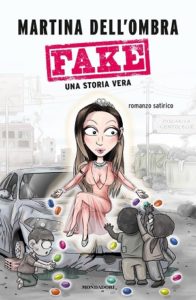 Fake, il romanzo satirico di Martina Dell'Ombra
